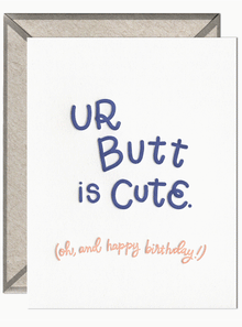  Ur Butt Is Cute Birthday Card